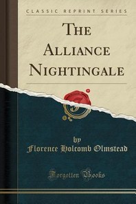  The Alliance Nightingale (Classic Reprint)