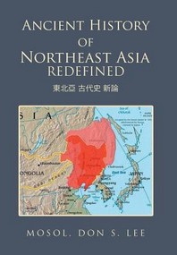  Ancient History of Northeast Asia Redefined
