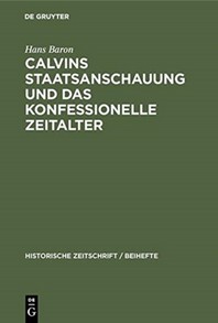  Calvins Staatsanschauung Und Das Konfessionelle Zeitalter