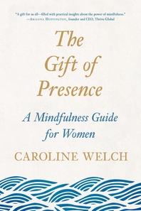  The Gift of Presence