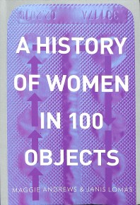  A History of Women in 100 Objects