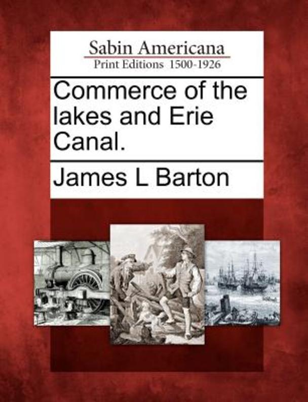  Commerce of the Lakes and Erie Canal.