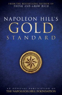  Napoleon Hill's Gold Standard