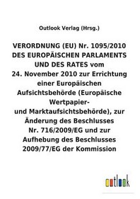  VERORDNUNG (EU) Nr.1095/2010 vom 24.November 2010 zur Errichtung einer Europaeischen Aufsichtsbehoerde (Europaeische Wertpapier- undMarktaufsichtsbehoerde), zur ?nderung und Aufhebung von Beschluessen