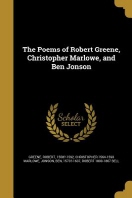  The Poems of Robert Greene, Christopher Marlowe, and Ben Jonson