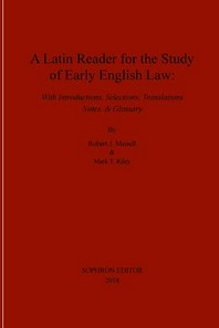  A Latin Reader for the Study of Early English Law
