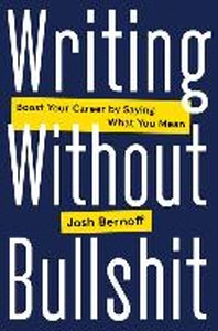  Writing Without Bullshit