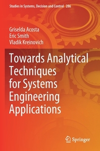  Towards Analytical Techniques for Systems Engineering Applications