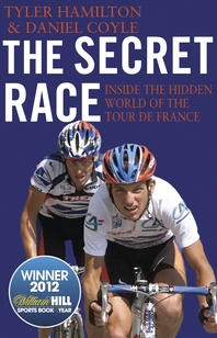  The Secret Race  Inside the Hidden World of the Tour de France  Doping, Cover-ups, and Winning at Al