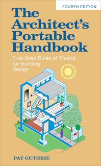  The Architect's Portable Handbook  First-Step Rules of Thumb for Building Design 4/e