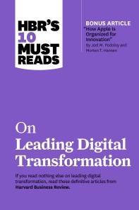  Hbr's 10 Must Reads on Leading Digital Transformation (with Bonus Article How Apple Is Organized for
