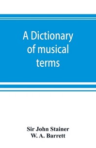  A dictionary of musical terms