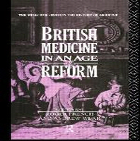 British Medicine in an Age of Reform