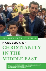  The Rowman & Littlefield Handbook of Christianity in the Middle East