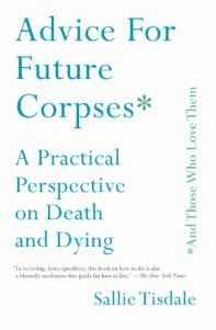  Advice for Future Corpses (and Those Who Love Them)