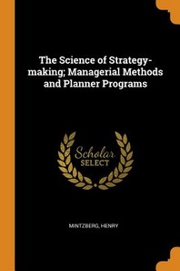  The Science of Strategy-Making; Managerial Methods and Planner Programs