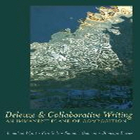  Deleuze and Collaborative Writing; An Immanent Plane of Composition