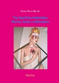  Psychopathen, Hedonisten, Machos, Snobs und Idealisten