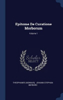  Epitome de Curatione Morborum; Volume 1