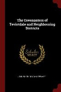  The Covenanters of Teviotdale and Neighbouring Districts