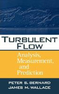 Turbulent Flow : Analysis, Measurement, and Prediction