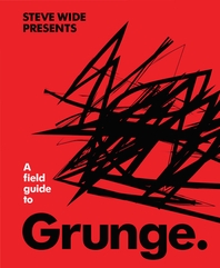  A Field Guide to Grunge