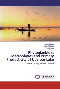  Phytoplankton, Macrophytes and Primary Productivity of Udaipur Lake