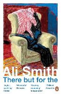  There But for The. Ali Smith