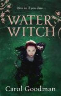  Water Witch. by Carol Goodman