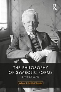  The Philosophy of Symbolic Forms, Volume 2