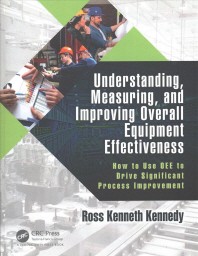  Understanding, Measuring, and Improving Overall Equipment Effectiveness