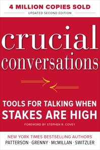  Crucial Conversations Tools for Talking When Stakes Are High, Second Edition