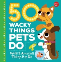  50 Wacky Things Pets Do