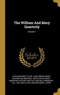  The William And Mary Quarterly; Volume 7
