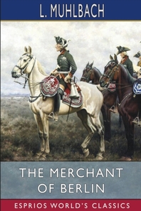  The Merchant of Berlin (Esprios Classics)