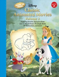  Learn to Draw Disney Classic Animated Movies Vol. 2