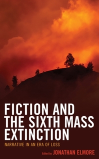  Fiction and the Sixth Mass Extinction