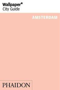  Wallpaper* City Guide Amsterdam (2014)