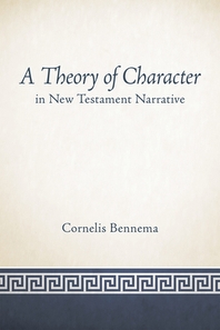  A Theory of Character in New Testament Narrative