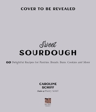  The Sweet Side of Sourdough