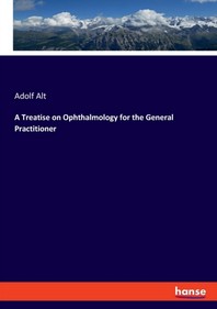  A Treatise on Ophthalmology for the General Practitioner