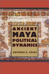  Ancient Maya Political Dynamics