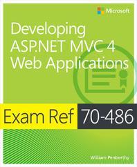  Exam Ref 70-486 Developing ASP.Net MVC 4 Web Applications (MCSD)