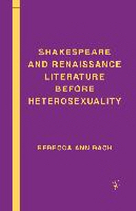  Shakespeare and Renaissance Literature Before Heterosexuality