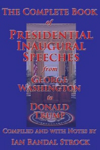  The Complete Book of Presidential Inaugural Speeches, from George Washington to Donald Trump
