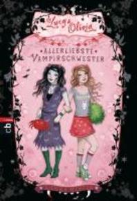  Lucy und Olivia 01. Allerliebste Vampirschwester