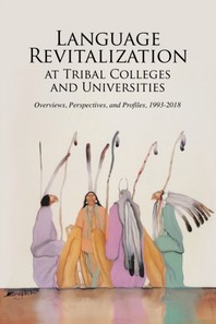  Language Revitalization at Tribal Colleges and Universities
