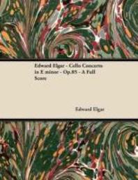  Edward Elgar - Cello Concerto in E minor - Op.85 - A Full Score