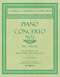  Piano Concerto No.2 - In the Key of C Minor - Set to Music for Pianoforte and Orchestra - In 3 Movements