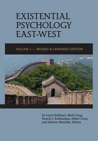  Existential Psychology East-West (Revised and Expanded Edition)